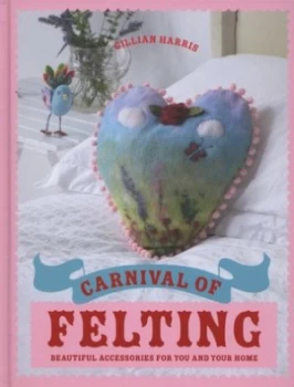 Image of Carnival of Felting by Gillian Harris Hardback