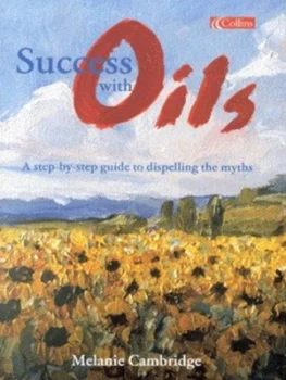 Image of Success with Oils by Melanie Cambridge Hardback