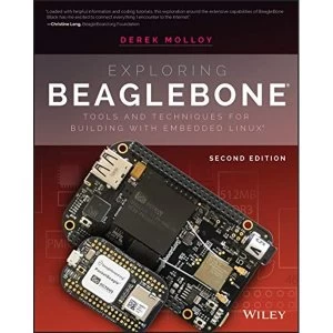 Image of Exploring BeagleBone Tools and Techniques for Building with Embedded Linux Paperback / softback 2019