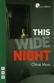 Image of Clean Break presents This wide night by Chlo Moss