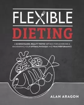 Image of Flexible Dieting by Alan Aragon