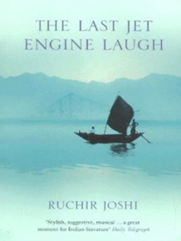 Image of The Last Jet-Engine Laugh by Ruchir Joshi Book