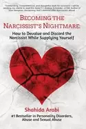Image of becoming the narcissists nightmare how to devalue and discard the narcissis