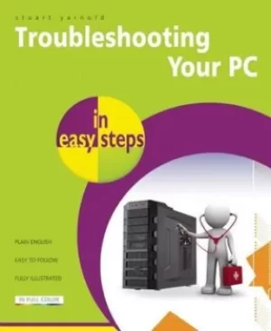 Image of Troubleshooting Your PC in easy steps by Stuart Yarnold