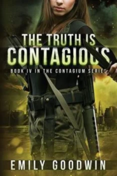 Image of Truth Is Contagious the Contagium Series Book 4 by Emily Goodwin Paperback
