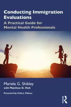 Image of Conducting Immigration Evaluations A Practical Guide for Mental Health Professionals