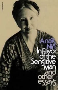 Image of In Favor of the Sensitive Man and Other Essays by Anas Nin Book