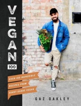 Image of Vegan 100 by Gaz Oakley Hardback