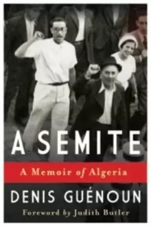 Image of A Semite : A Memoir of Algeria