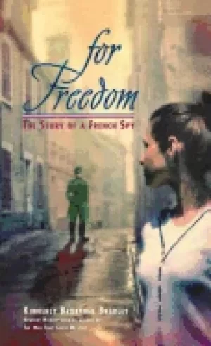 Image of for freedom the story of a french spy