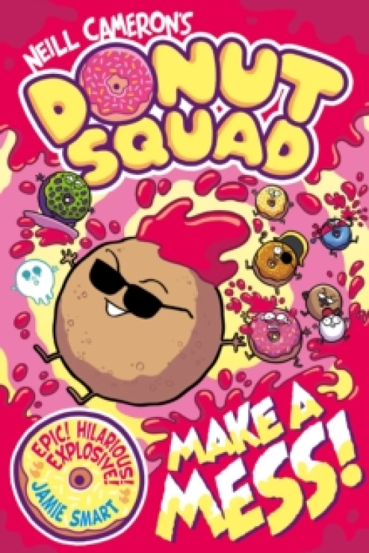 Image of Donut Squad: Make a Mess! (a Phoenix Comic Book): the latest addition to this bestselling series! Paperback / softback