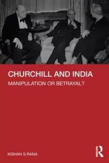 Image of Churchill and India : Manipulation or Betrayal?