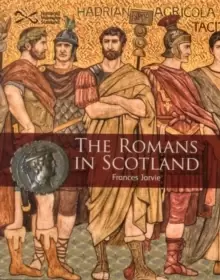 Image of The Romans in Scotland by Frances Jarvie