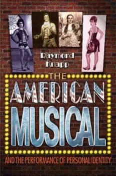 Image of The American Musical and the Performance of Personal Identity by Raymond Knapp Book