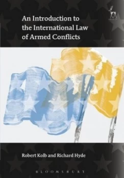 Image of An Introduction to the International Law of Armed Conflicts by Robert Kolb Paperback
