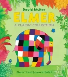 Image of Elmer: A Classic Collection : Elmer's best-loved tales