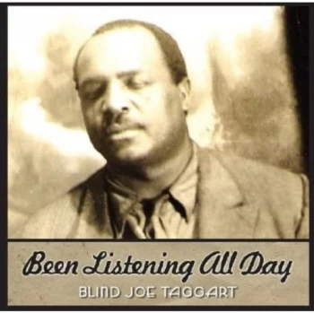 Image of Blind Joe Taggart - Been Listening All Day (CD)