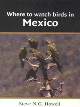 Image of Where to Watch Birds in Mexico by Steve N.G. Howell Paperback