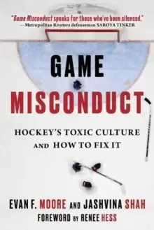 Image of Game Misconduct : Hockey's Toxic Culture and How to Fix It