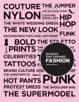 Image of 100 Ideas That Changed Fashion by Harriet Worsley Paperback