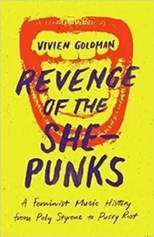 Image of Revenge of the She-Punks : Poly Styrene to Pussy Riot