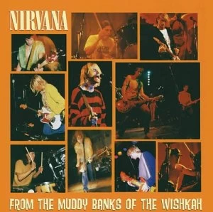 image of From the Muddy Banks of the Wishkah by Nirvana CD Album