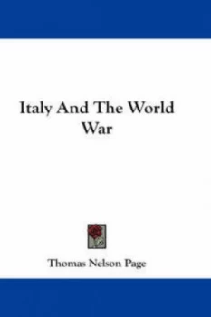 Image of Italy and the World War by Thomas Nelson Page Paperback
