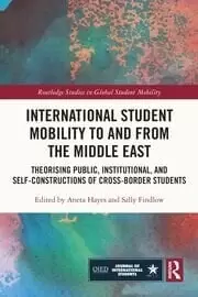 Image of International Student Mobility to and from the Middle East Theorising Public Institutional and Self-Constructions of Cross-Border Students