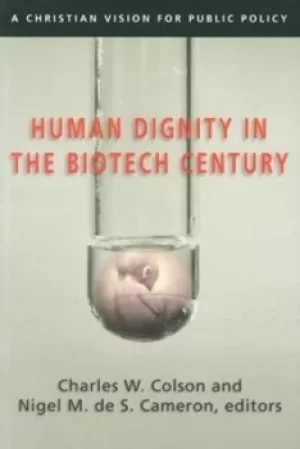 Image of Human dignity in the biotech century by Charles W. Colson