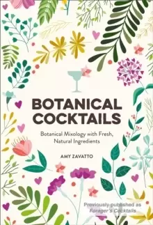 Image of Botanical Cocktails : Botanical Mixology with Fresh, Natural Ingredients