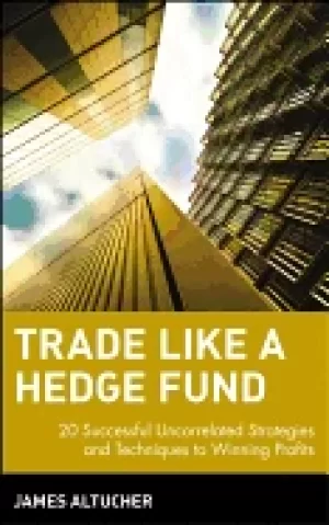 Image of trade like a hedge fund 20 successful uncorrelated strategies and technique