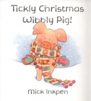 Image of Tickly Christmas Wibbly Pig by Mick Inkpen Paperback