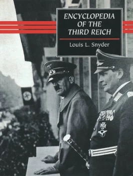 Image of Encyclopedia of the Third Reich by Louis L Snyder Book