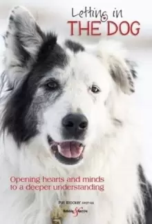 Image of Letting in the dog : Opening hearts and minds to a deeper understanding