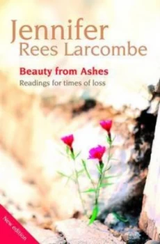 Image of Beauty from Ashes by Jennifer Rees Larcombe Paperback