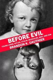 Image of Before Evil : The Youths of Heinous Dictators