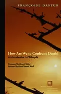 Image of how are we to confront death an introduction to philosophy