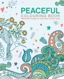 image of The Peaceful Colouring Book : Wonderful Images to Melt Your Worries Away