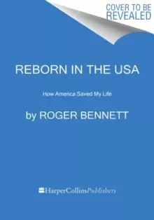 Image of Reborn in the USA : An Englishmans Love Letter to His Chosen Home