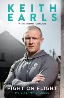 Image of Keith Earls: Fight or Flight : My Life