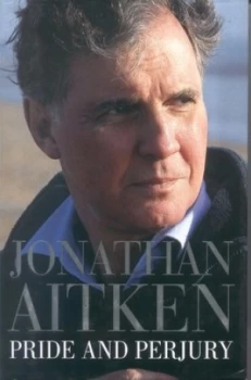 Image of Pride and Perjury by Jonathan Aitken Paperback