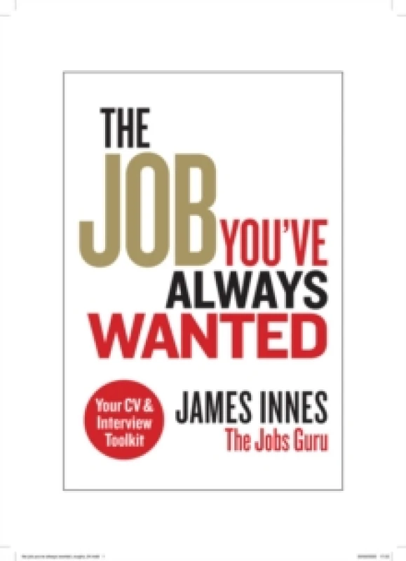Image of The Job You've Always Wanted: Your CV and Interview Toolkit Paperback / softback