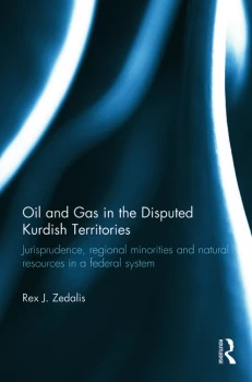 Image of Oil and Gas in the Disputed Kurdish TerritoriesJurisprudence Regional Minorities and Natural Resources in a Federal System