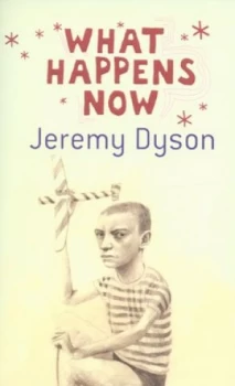 Image of What Happens Now by Jeremy Dyson Paperback
