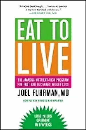 Image of eat to live the amazing nutrient rich program for fast and sustained weight