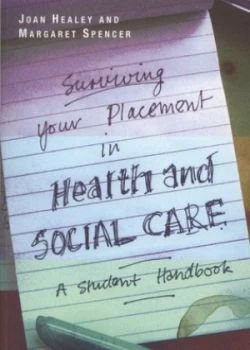 Image of Surviving Your Placement in Health and Social Care by Joan Healey Paperback