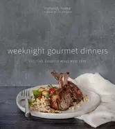 Image of weeknight gourmet dinners exciting elevated meals made easy