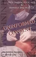Image of uninformed consent the hidden dangers in dental care