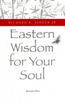 Image of Eastern Wisdom for Your Soul by Richard a Singer Paperback