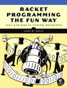 Image of Racket Programming The Fun Way : From Strings to Turing Machines